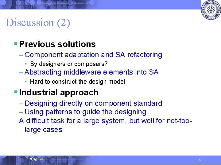 Discussion (2) § Previous solutions – Component adaptation and SA refactoring • By designers