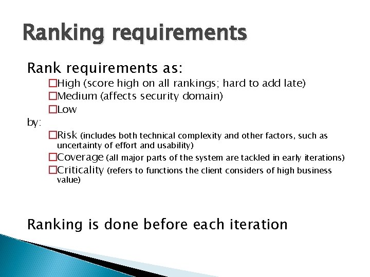 Ranking requirements Rank requirements as: by: �High (score high on all rankings; hard to