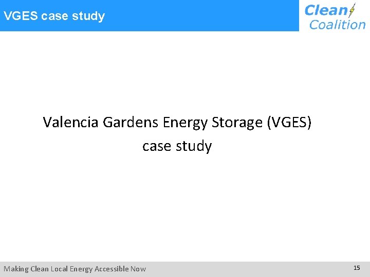 VGES case study Valencia Gardens Energy Storage (VGES) case study Making Clean Local Energy