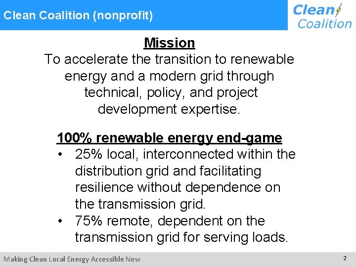 Clean Coalition (nonprofit) Mission To accelerate the transition to renewable energy and a modern