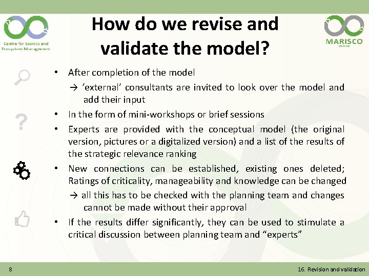 How do we revise and validate the model? ? 8 • After completion of