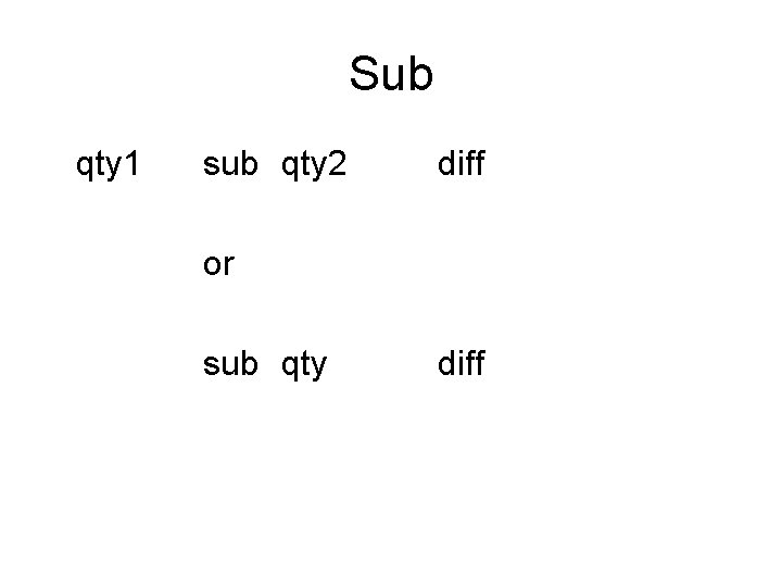 Sub qty 1 sub qty 2 diff or sub qty diff Sub qty 1 sub qty 2 diff or sub qty diff