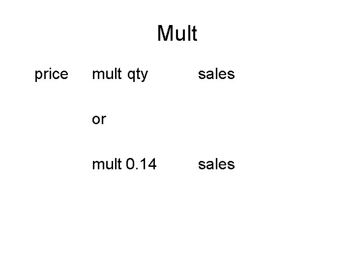 Mult price mult qty sales or mult 0. 14 sales Mult price mult qty sales or mult 0. 14 sales
