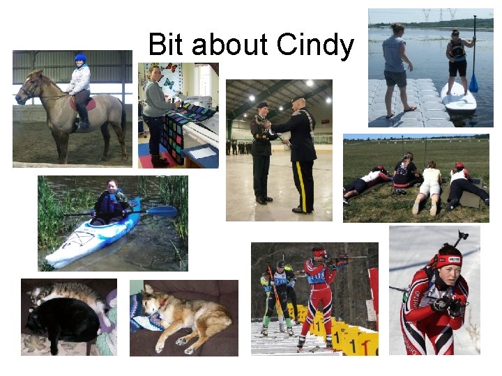 Bit about Cindy Bit about Cindy