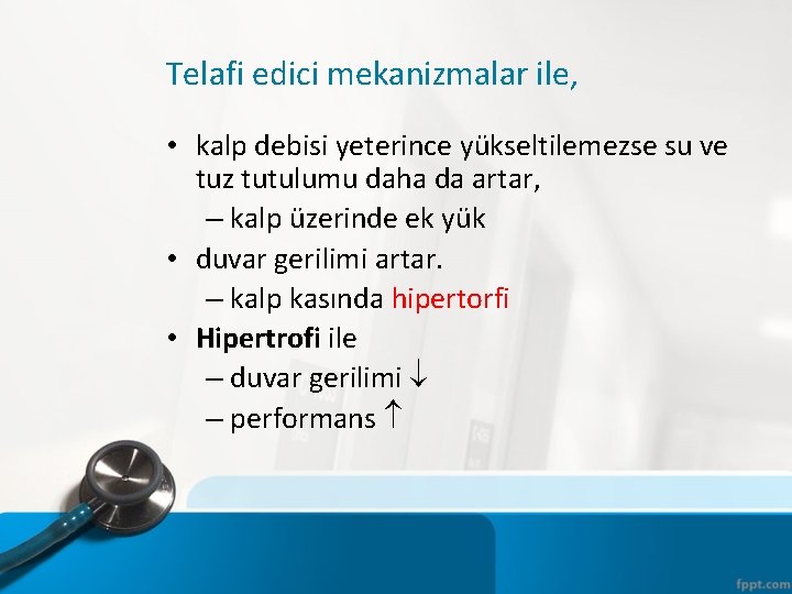 Telafi edici mekanizmalar ile, • kalp debisi yeterince yükseltilemezse su ve tuz tutulumu daha