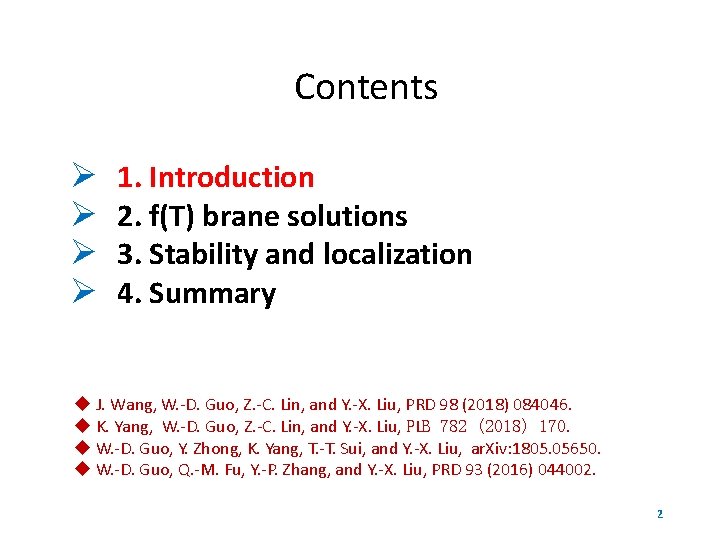 Contents 1. Introduction 2. f(T) brane solutions 3. Stability and localization 4. Summary u