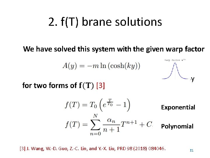 2. f(T) brane solutions We have solved this system with the given warp factor