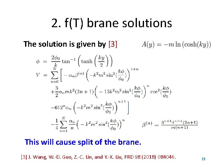 2. f(T) brane solutions The solution is given by [3] This will cause split