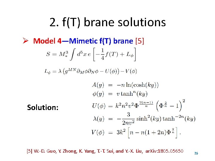 2. f(T) brane solutions Model 4—Mimetic f(T) brane [5] Solution: [5] W. -D. Guo,