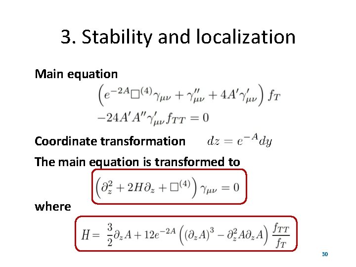 3. Stability and localization Main equation Coordinate transformation The main equation is transformed to