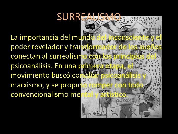 SURREALISMO La importancia del mundo del inconsciente y el poder revelador y transformador de