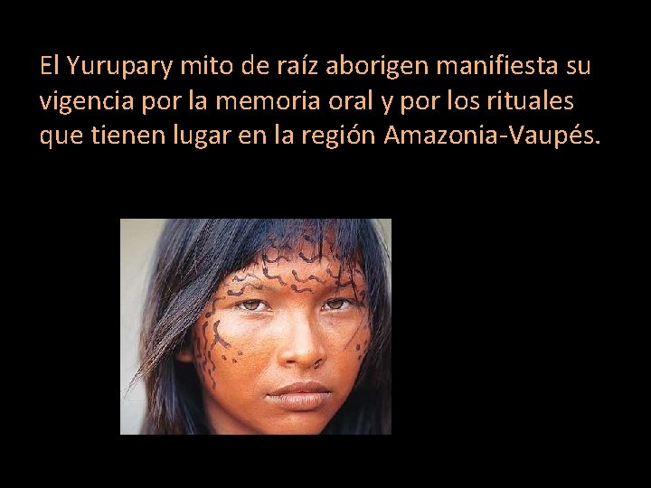 El Yurupary mito de raíz aborigen manifiesta su vigencia por la memoria oral y