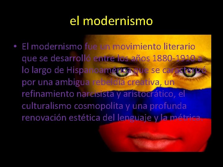 el modernismo • El modernismo fue un movimiento literario que se desarrolló entre los