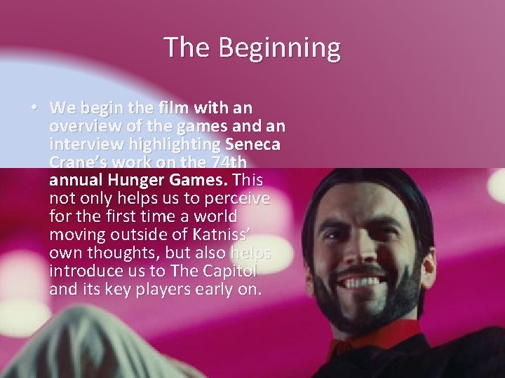 The Beginning • We begin the film with an overview of the games and