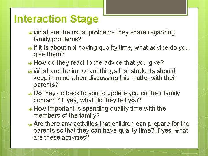 Interaction Stage What are the usual problems they share regarding family problems? If it