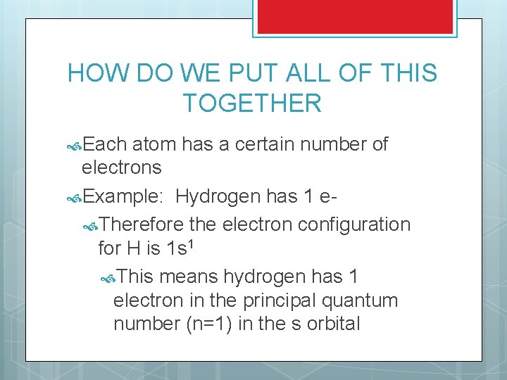 HOW DO WE PUT ALL OF THIS TOGETHER Each atom has a certain number