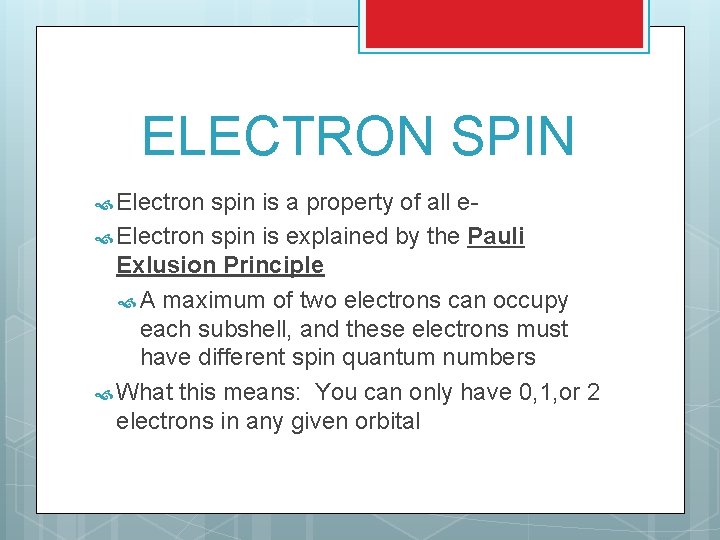 ELECTRON SPIN Electron spin is a property of all e Electron spin is explained