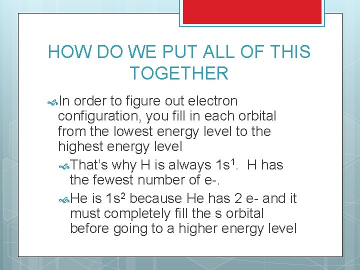 HOW DO WE PUT ALL OF THIS TOGETHER In order to figure out electron