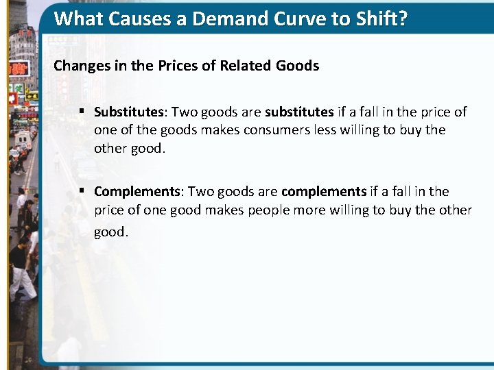 What Causes a Demand Curve to Shift? Changes in the Prices of Related Goods