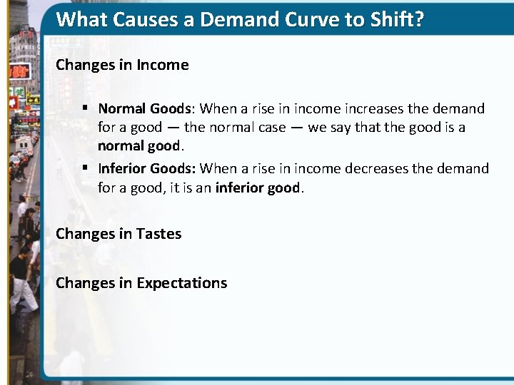 What Causes a Demand Curve to Shift? Changes in Income § Normal Goods: When