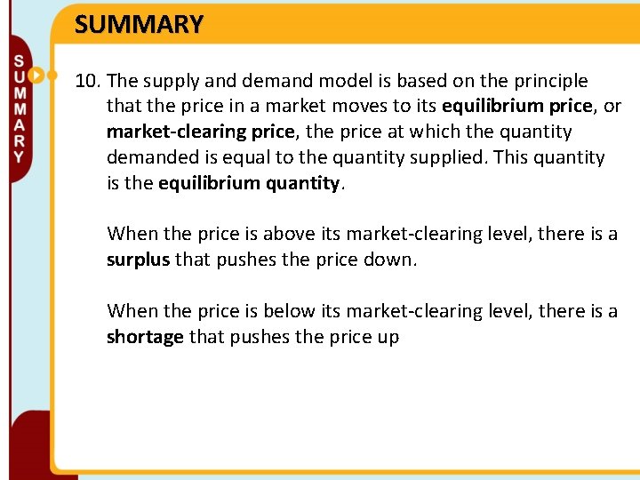 SUMMARY 10. The supply and demand model is based on the principle that the