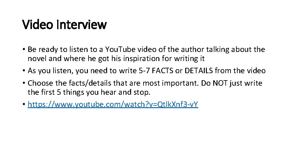 Video Interview • Be ready to listen to a You. Tube video of the