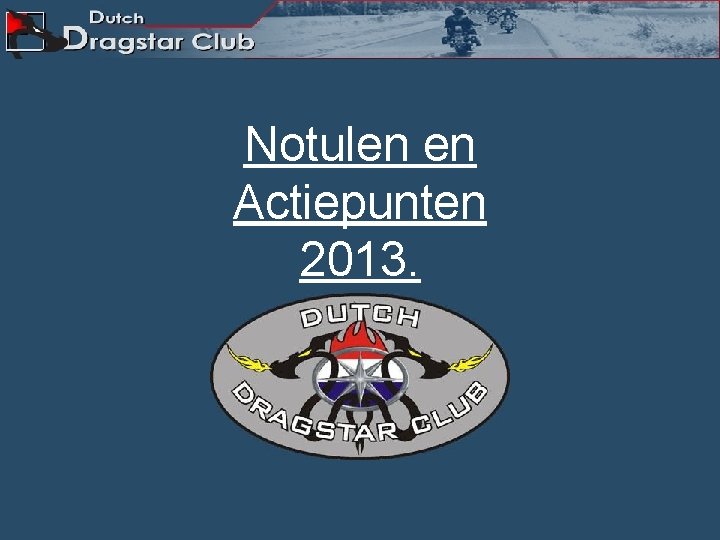 Notulen en Actiepunten 2013. 