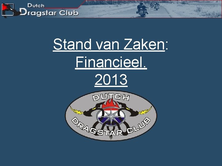 Stand van Zaken: Financieel. 2013 