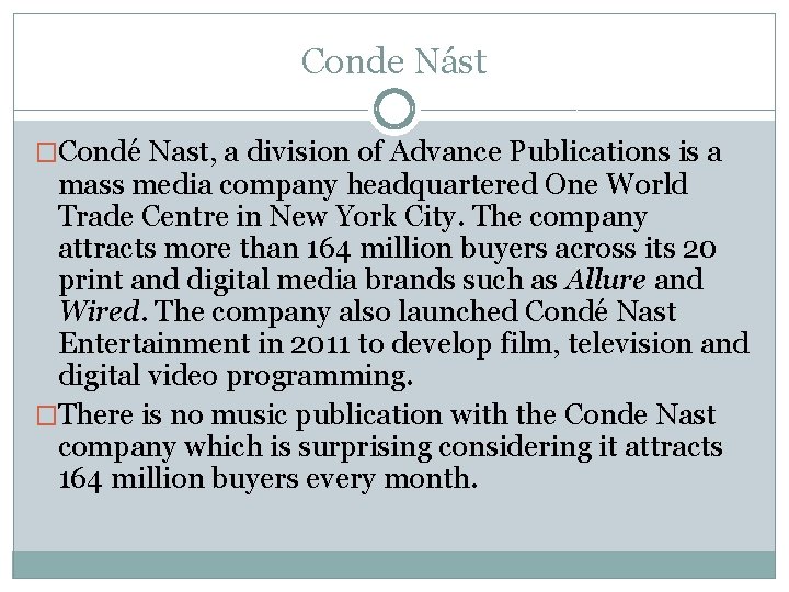 Conde Nást �Condé Nast, a division of Advance Publications is a mass media company