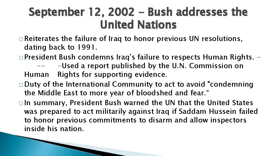 September 12, 2002 - Bush addresses the United Nations � Reiterates the failure of