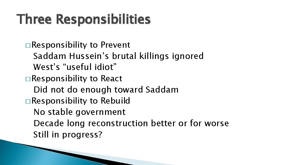 Three Responsibilities � Responsibility to Prevent Saddam Hussein’s brutal killings ignored West’s “useful idiot”