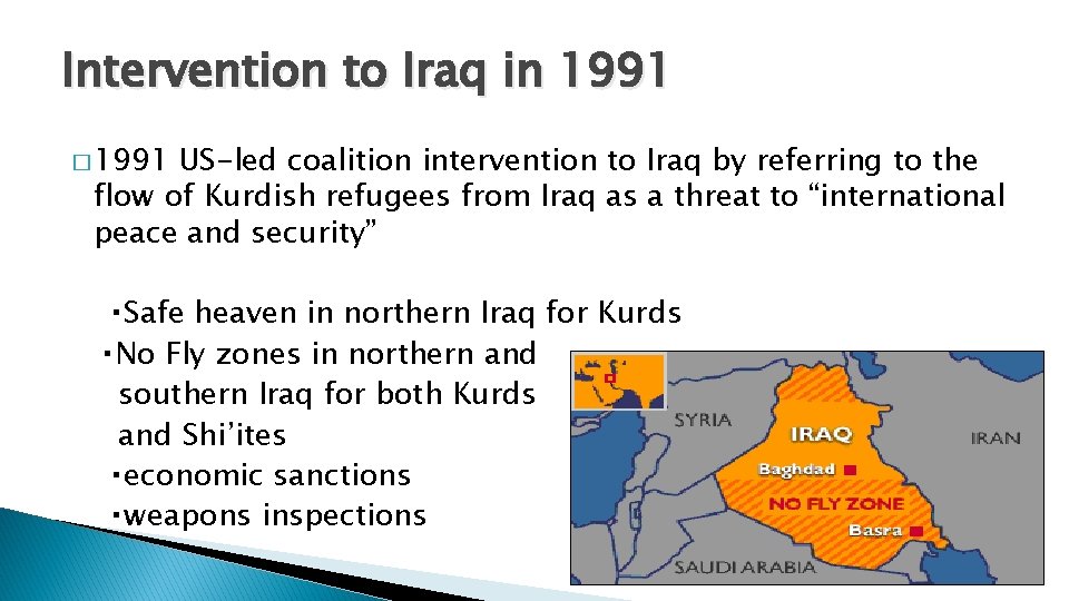 Intervention to Iraq in 1991 � 1991 US-led coalition intervention to Iraq by referring