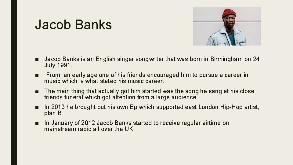 Jacob Banks ■ Jacob Banks is an English singer songwriter that was born in