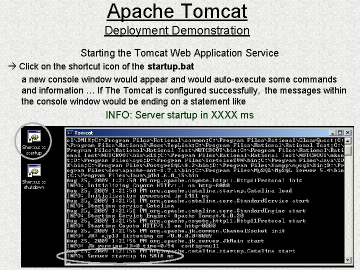 Apache Tomcat Deployment Demonstration Starting the Tomcat Web Application Service Click on the shortcut