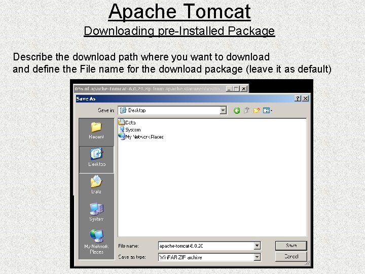 Apache Tomcat Downloading pre-Installed Package Describe the download path where you want to download