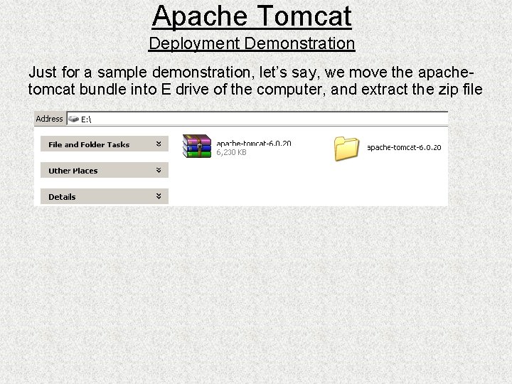 Apache Tomcat Deployment Demonstration Just for a sample demonstration, let’s say, we move the