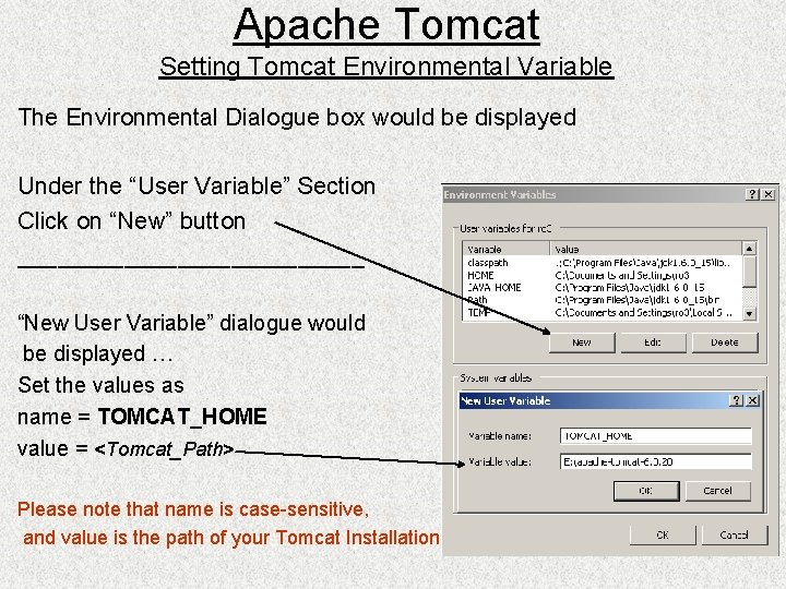 Apache Tomcat Setting Tomcat Environmental Variable The Environmental Dialogue box would be displayed Under