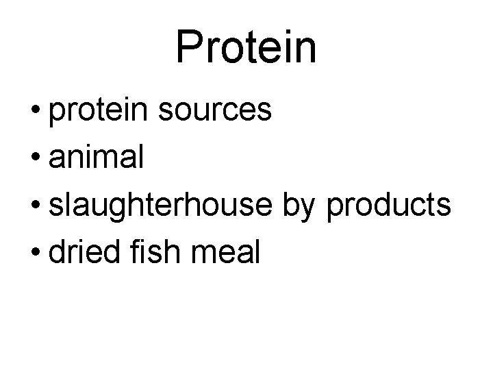 Protein • protein sources • animal • slaughterhouse by products • dried fish meal