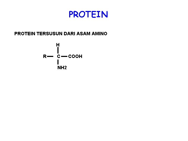 PROTEIN TERSUSUN DARI ASAM AMINO H R C NH 2 COOH 