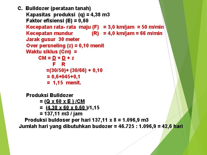 C. Bulldozer (perataan tanah) Kapasitas produksi (q) = 4, 38 m 3 Faktor efisiensi