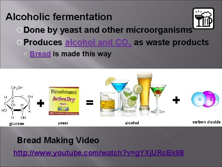 Alcoholic fermentation Done by yeast and other microorganisms Produces alcohol and CO 2 as