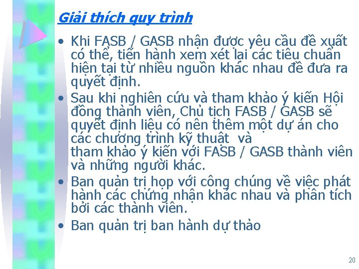 Giải thích quy trình • Khi FASB / GASB nhận được yêu cầu đề