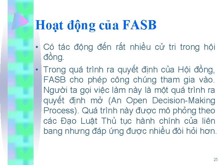 Hoạt động của FASB • Có tác động đến rất nhiều cử tri trong