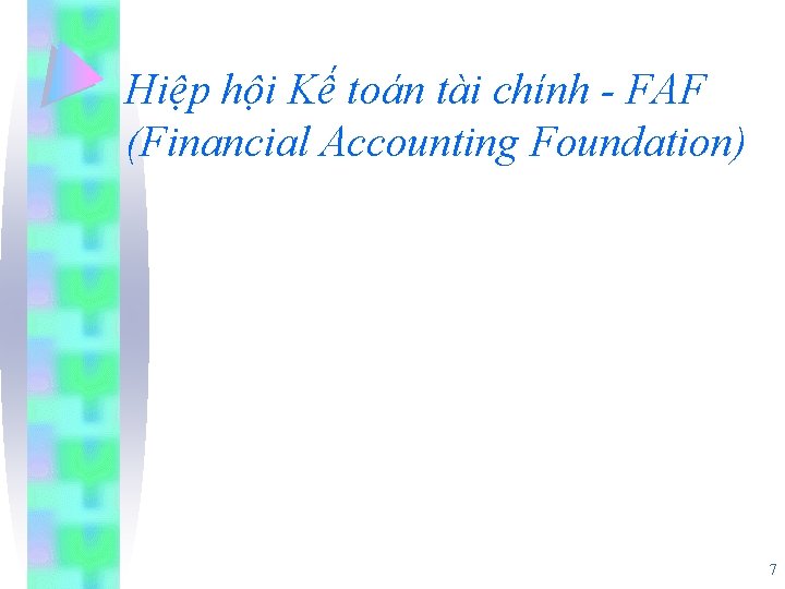 Hiệp hội Kế toán tài chính - FAF (Financial Accounting Foundation) 7 