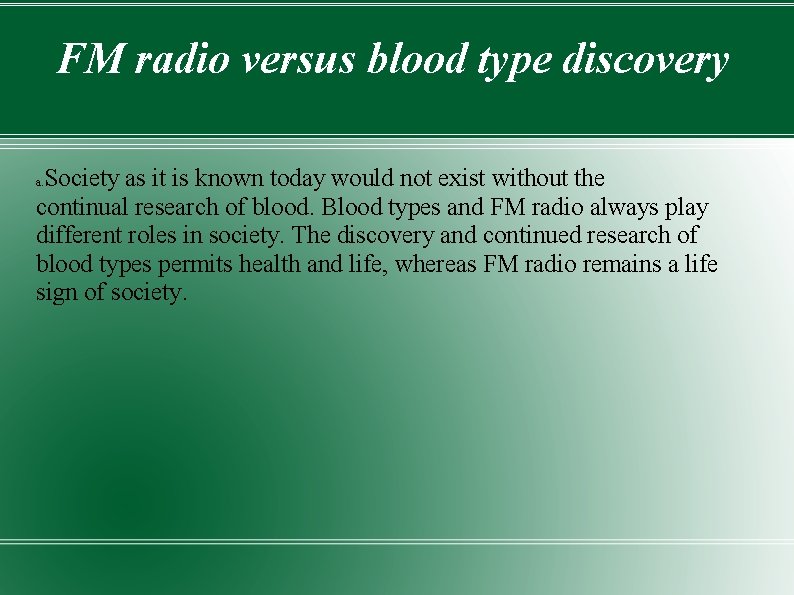 FM radio versus blood type discovery Society as it is known today would not