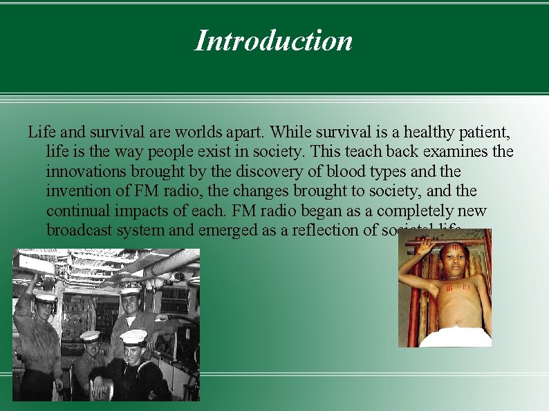 Introduction Life and survival are worlds apart. While survival is a healthy patient, life