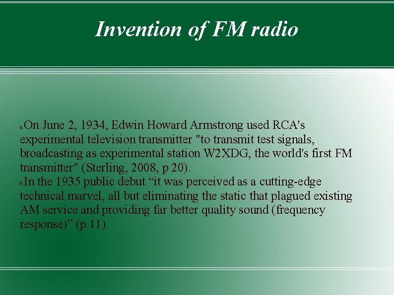 Invention of FM radio On June 2, 1934, Edwin Howard Armstrong used RCA's experimental