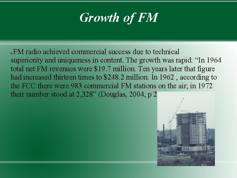 Growth of FM FM radio achieved commercial success due to technical superiority and uniqueness