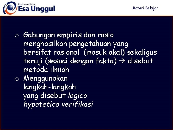 Materi Belajar o Gabungan empiris dan rasio menghasilkan pengetahuan yang bersifat rasional (masuk akal)