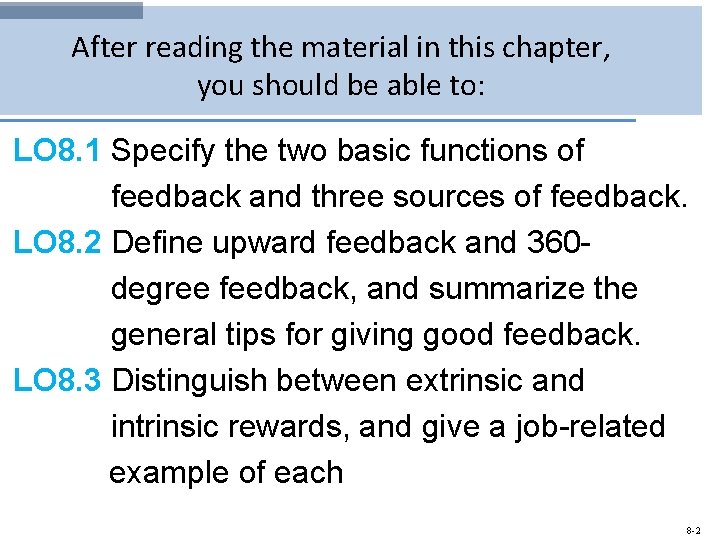 After reading the material in this chapter, you should be able to: LO 8.